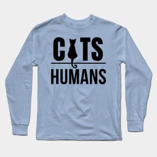 Cat over humans for cat lovers Long Sleeve T-Shirt